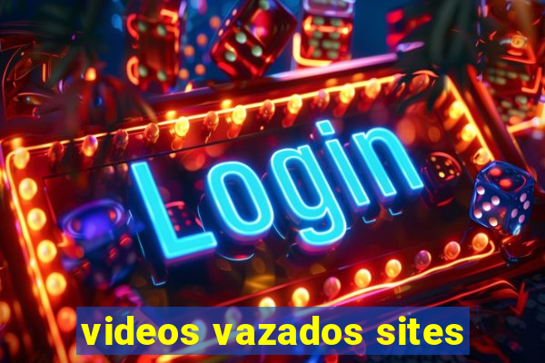 videos vazados sites